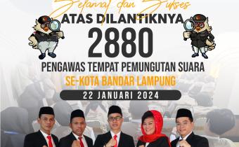 2.880 Pengawas TPS Kota Bandar Lampung telah resmi dilantik