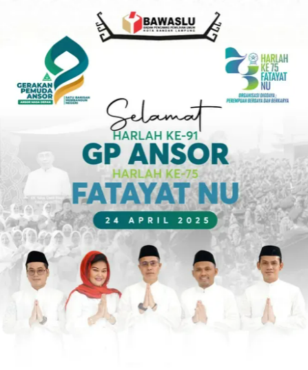 Bawaslu Kota Bandar Lampung Ucapkan Selamat Harlah ke-91 GP Ansor dan ke-75 Fatayat NU: Memperkuat Sinergi Masyarakat Sipil dalam Menjaga Demokrasi