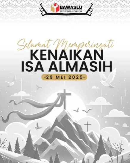 Bawaslu Kota Bandar Lampung: Momentum Hari Kenaikan Isa Almasih untuk Meneguhkan Persatuan dan Menjaga Nilai Demokrasi