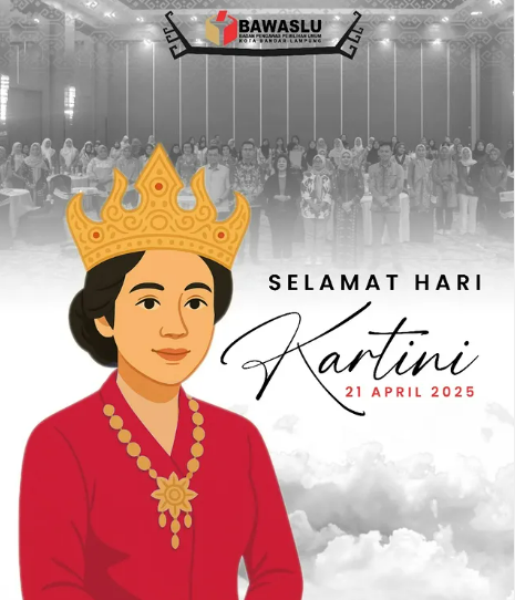 Semangat Wujudkan Emansipasi Wanita di Tengah Demokrasi, Bawaslu Kota Bandar Lampung Ucapkan Selamat Hari Kartini!