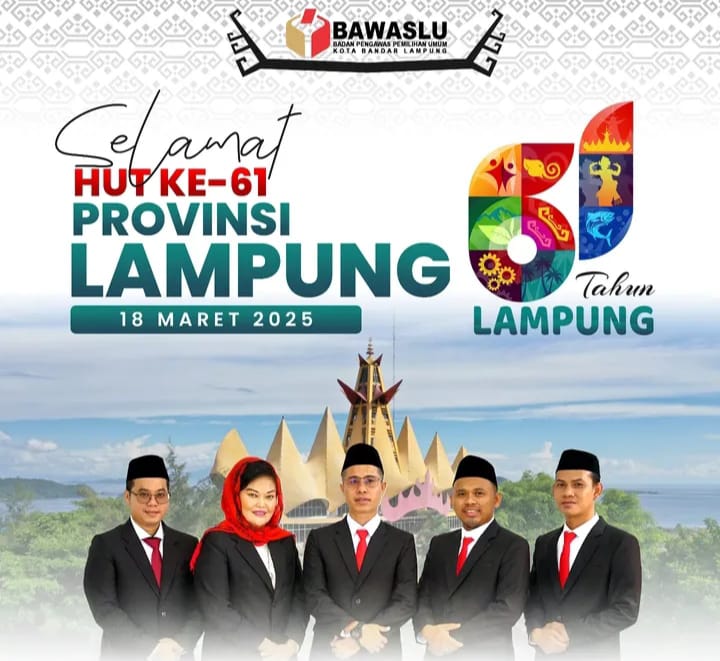 BAWASLU KOTA BANDAR LAMPUNG UCAPKAN SELAMAT HARI ULANG TAHUN KE-61 PROVINSI LAMPUNG