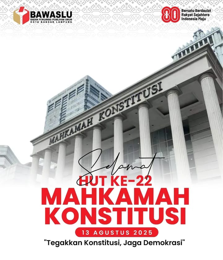 BAWASLU KOTA BANDAR LAMPUNG UCAPKAN SELAMAT HUT KE-22 MAHKAMAH KONSTITUSI: “TEGAKKAN KONSTITUSI, JAGA DEMOKRASI”