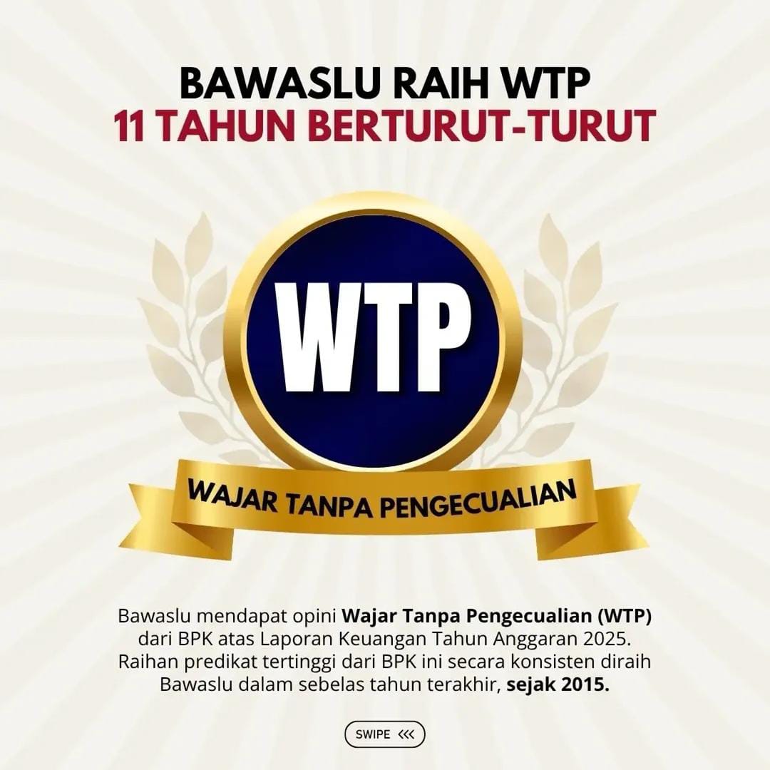 Bawaslu Raih Opini WTP 11 Tahun Berturut-turut, Bukti Komitmen Jaga Akuntabilitas Pengelolaan Keuangan