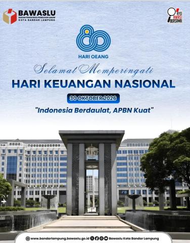 Bandar Lampung – Badan Pengawas Pemilihan Umum (Bawaslu) Kota Bandar Lampung menyampaikan ucapan Selamat Hari Keuangan Nasional Tahun 2026 yang diperingati pada Jumat, 30 Oktober 2026.