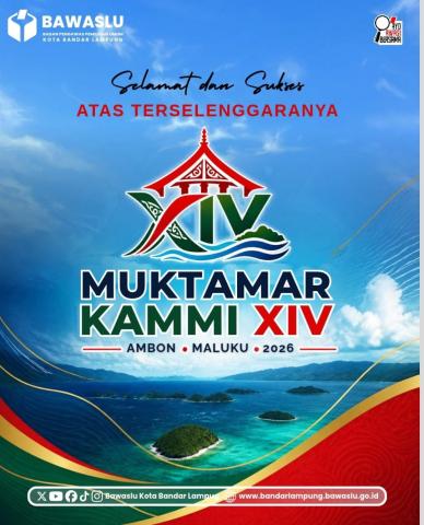 Bandar Lampung - Badan Pengawas Pemilihan Umum (Bawaslu) Kota Bandar Lampung secara resmi menyampaikan apresiasi dan ucapan "Selamat dan Sukses" atas terselenggaranya Muktamar Kesatuan Aksi Mahasiswa Muslim Indonesia (KAMMI) XIV. Perhelatan nasional tersebut diselenggarakan di Ambon, Maluku, pada tahun 2026.