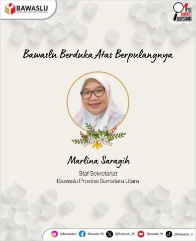   Bandar Lampung – Kabar duka menyelimuti keluarga besar Badan Pengawas Pemilihan Umum (Bawaslu). Staf Sekretariat Bawaslu Provinsi Sumatera Utara, Marlina Saragih, telah berpulang. Kabar tersebut disampaikan melalui unggahan resmi Bawaslu Republik Indonesia sebagai bentuk ungkapan belasungkawa atas kepergian almarhumah.