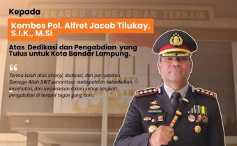 Bawaslu Kota Bandar Lampung Sampaikan Apresiasi atas Dedikasi Kombes Pol. Alfred Jacob Tilukay